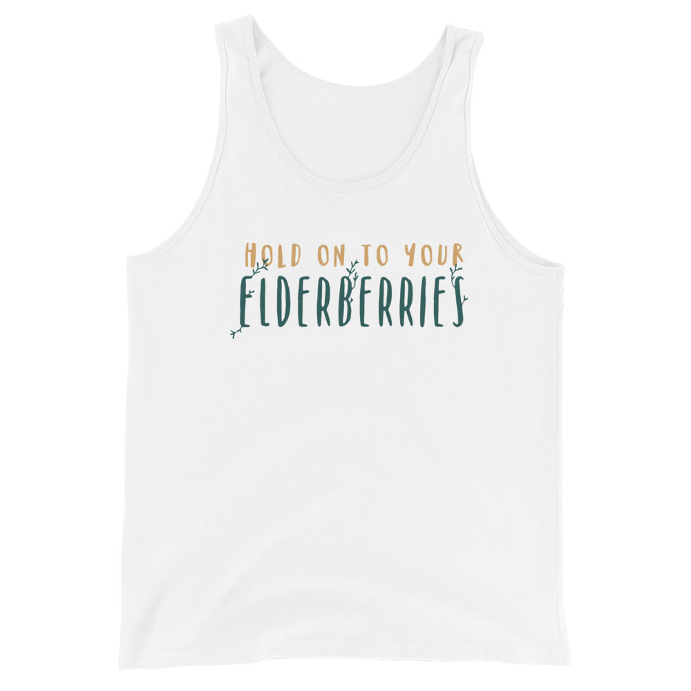 Hold on to Your Elderberries Unisex Tank Top